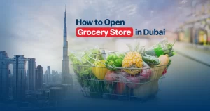 How-to-open-grocery-store-in-dubai