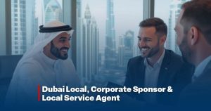 dubai local Corporate Sponsor & Local Service Agent