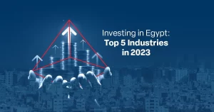 Top 5 Industries To Invest In Egypt In 2023