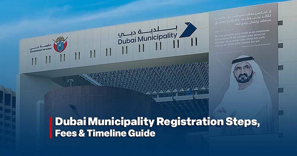 Dubai Municipality Registration Steps, Fees & Timeline Guide